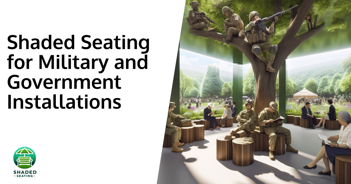 Shaded Seating for Military and Government Installations